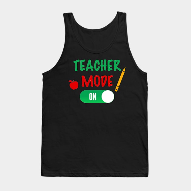 Teacher Mode On Tank Top by Bododobird